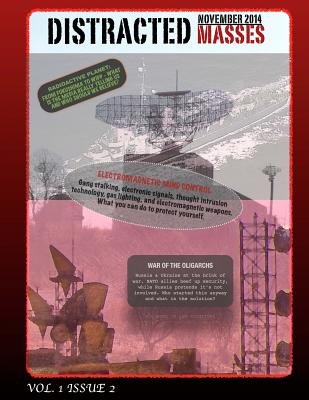 Distracted Masses Vol. 1 Issue 2: Exploring myth, deception, and distraction in the media underworld. - Albright, Rick (Contributions by), and Houston, James (Contributions by), and Leiby, Emma (Contributions by)