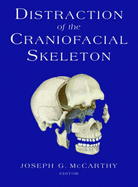 Distraction of the Craniofacial Skeleton - McCarthy, Joseph G (Editor), and Tessier, P (Foreword by)