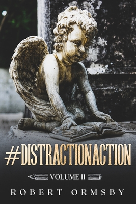 #DistractionAction: Volume II - Ormsby, Robert