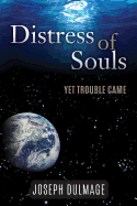 Distress of Souls: Yet Trouble Came