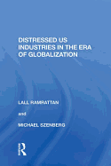 Distressed US Industries in the Era of Globalization