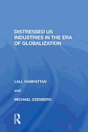 Distressed US Industries in the Era of Globalization