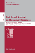 Distributed, Ambient and Pervasive Interactions: 7th International Conference, DAPI 2019, Held as Part of the 21st HCI International Conference, HCII 2019, Orlando, FL, USA, July 26-31, 2019, Proceedings