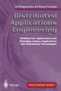 Distributed Applications Engineering: Building New Applications and Managing Legacy Applications with Distributed Technologies