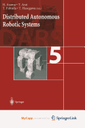 Distributed Autonomous Robotic System 5 - Asama, H (Editor), and Arai, T (Editor), and Fukuda, T (Editor)