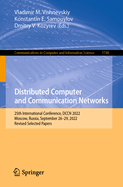 Distributed Computer and Communication Networks: 25th International Conference, DCCN 2022, Moscow, Russia, September 26-29, 2022, Revised Selected Papers