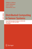 Distributed Computing in Sensor Systems: Second IEEE International Conference, Dcoss 2006, San Francisco, CA, USA, June 18-20, 2006, Proceedings
