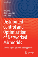 Distributed Control and Optimization of Networked Microgrids: A Multi-Agent System Based Approach