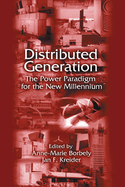 Distributed Generation: The Power Paradigm for the New Millennium