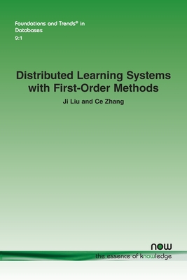 Distributed Learning Systems with First-Order Methods - Liu, Ji, and Zhang, Ce