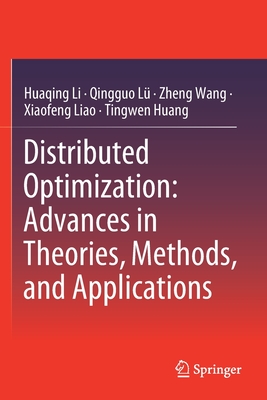 Distributed Optimization: Advances in Theories, Methods, and Applications - Li, Huaqing, and L, Qingguo, and Wang, Zheng