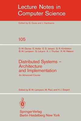 Distributed Systems - Architecture and Implementation: An Advanced Course - Davies, D W, and Lampson, B W, and Holler, E