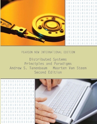 Distributed Systems: Principles and Paradigms: Pearson New International Edition - Tanenbaum, Andrew, and Van Steen, Maarten