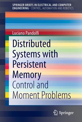 Distributed Systems with Persistent Memory: Control and Moment Problems - Pandolfi, Luciano