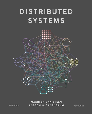 Distributed Systems - Tanenbaum, Andrew S, and Van Steen, Maarten