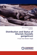 Distribution and Status of Gharials (Gavialis Gangeticus)