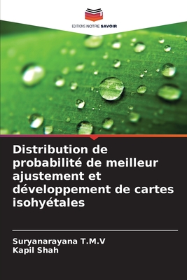 Distribution de probabilit? de meilleur ajustement et d?veloppement de cartes isohy?tales - T M V, Suryanarayana, and Shah, Kapil