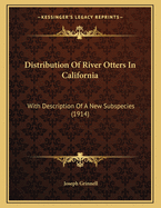 Distribution of River Otters in California: With Description of a New Subspecies (1914)