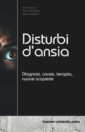 Disturbi d'ansia: Diagnosi, cause, terapia, nuove scoperte