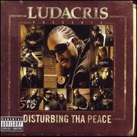 Disturbing tha Peace - Ludacris Presents Disturbing tha Peace