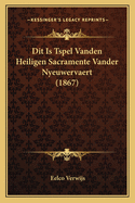 Dit Is Tspel Vanden Heiligen Sacramente Vander Nyeuwervaert (1867)