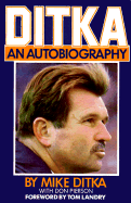 Ditkaan Autobiography - Ditka, Mike, and Pierson, Don, and Landry, Tom (Designer)