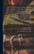 Dits Et Contes de Baudouin de Cond? Et de Son Fils Jean de Cond?. Publi?s d'Apres Les Mss de Bruxell