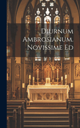 Diurnum Ambrosianum. Novissime Ed