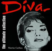 Diva: The Ultimate Collection - Carlo Forti (bass); Jane Berbi (mezzo-soprano); Margreta Elkins (mezzo-soprano); Maria Callas (soprano);...