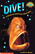 Dive!: A Book of Deep Sea Creatures - Berger, Melvin