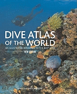 Dive Atlas of the World: An Illustrated Reference to the Best Sites