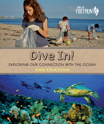 Dive In!: Exploring Our Connection with the Ocean - Eriksson, Ann