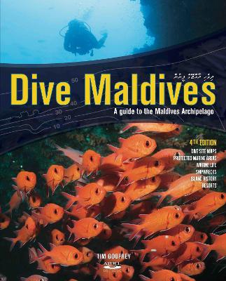 Dive Maldives: A Guide to the Maldives Archipelago - Godfrey, Tim
