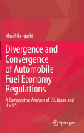 Divergence and Convergence of Automobile Fuel Economy Regulations: A Comparative Analysis of EU, Japan and the Us