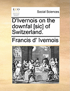 D'Ivernois on the Downfal [sic] of Switzerland