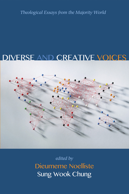 Diverse and Creative Voices - Noelliste, Dieumeme (Editor), and Chung, Sung Wook (Editor), and Escobar, Samuel (Foreword by)
