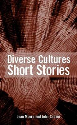 Diverse Cultures - Short Stories - Moore, Jean, and Catron, John