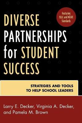 Diverse Partnerships for Student Success: Strategies and Tools to Help School Leaders - Decker, Larry E, and Decker, Virginia A, and Brown, Pamela M