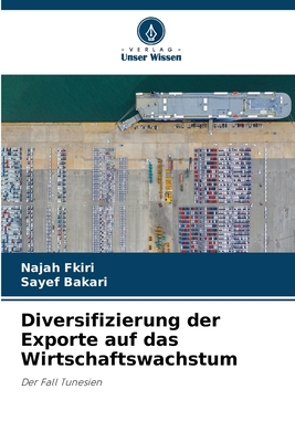 Diversifizierung der Exporte auf das Wirtschaftswachstum - Fkiri, Najah, and Bakari, Sayef