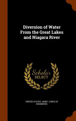 Diversion of Water From the Great Lakes and Niagara River - United States Army Corps of Engineers (Creator)