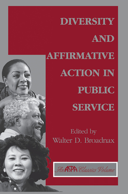 Diversity And Affirmative Action In Public Service - Broadnax, Walter