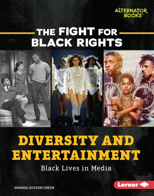Diversity and Entertainment: Black Lives in Media - Green, Amanda Jackson