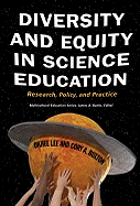 Diversity and Equity in Science Education: Research, Policy, and Practice
