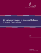 Diversity and Inclusion in Academic Medicine: A Strategic Planning Guide
