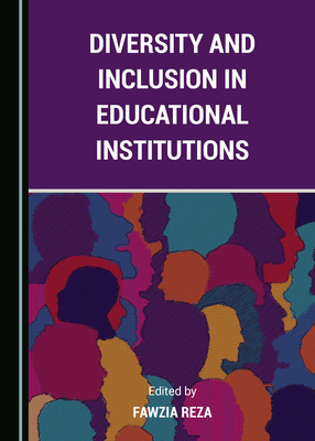 Diversity and Inclusion in Educational Institutions - Reza, Fawzia (Editor)