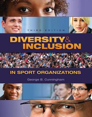 Diversity and Inclusion in Sport Organizations: A Multilevel Perspective - Cunningham, George B.