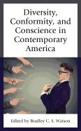 Diversity, Conformity, and Conscience in Contemporary America