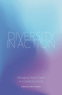 Diversity in Action: Managing Diverse Talent in a Global Economy