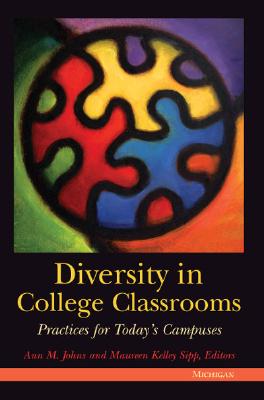 Diversity in College Classrooms: Practices for Today's Campuses - Johns, Ann (Editor), and Sipp, Maureen Kelley (Editor)