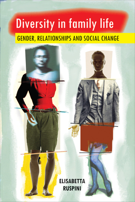 Diversity in Family Life: Gender, Relationships and Social Change - Ruspini, Elisabetta